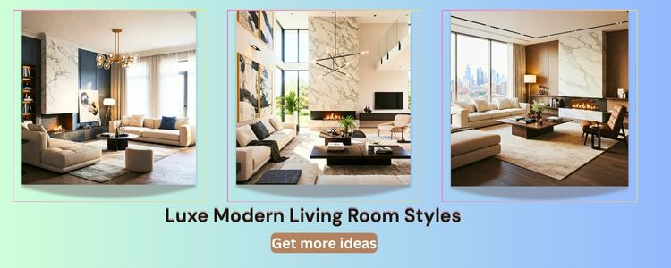 Luxe Modern Living Room Styles