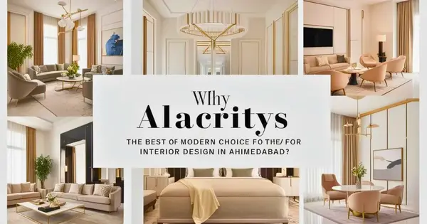 Why Alacritys is the Best Choice for Interior Design in Ahmedabad
